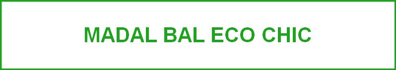 MADAL BAL ECO CHIC